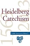 The Heidelberg Catechism, 450th Anniversary Edition