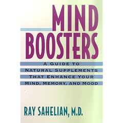 Mind Boosters: A Guide to Natural Supplements That Enhance Your Mind, Memory, and Mood