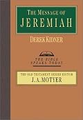 The Message of Jeremiah: Against Wind and Tide (Bible Speaks Today)