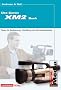 Das Canon XM-2 Buch. Tipps f�r Bedienung, Handling und die Dreharbeiten