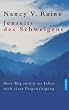 Jenseits des Schweigens. Mein Weg zur�ck ins Leben nach einer Vergewaltigung