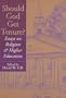 Should God Get Tenure?: Essays on Religion and Higher Education