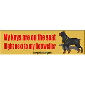 My keys are on the seat - right next to my Rottweiler - funny stickers (Small 5 x 1.4 in.)