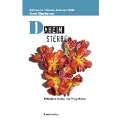Daheim sterben: Palliative Kultur im Pflegeheim