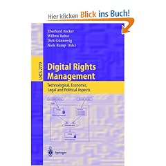 Digital Rights Management: Technological, Economic, Legal and Political Aspects (Lecture Notes in Computer Science)