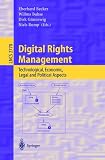 Digital Rights Management. Technological, Economic, Legal and Political Aspects (Lecture Notes in Computer Science,)