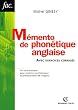 M�mento de phon�tique anglaise : Avec exercices corrig�s