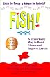 Fish! A Remarkable Way to Boost Morale and Improve Results