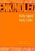 Enkindled: Holy Spirit, Holy Gifts