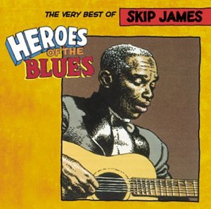 CD-Charts  Music : Heroes of the Blues: The Very Best of Skip James