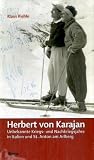 Herbert von Karajan - Unbekannte Kriegs- und Nachkriegsjahre in Italien und St. Anton am Arlberg