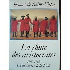 La chute des aristocrates 1787-1792 : la naissance de la droite