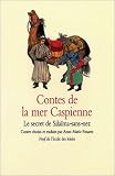 Contes de la mer Caspienne : Le Secret de Silaïma-sans-nez