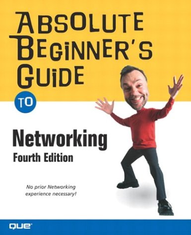 Absolute Beginners Guide to Networking (4th Edition)