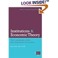 Institutions and Economic Theory: The Contribution of the New Institutional Economics (Economics, Cognition, and... by  Eirik G. Furubotn and Rudolf Richter