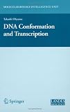 DNA Conformation and Transcription (Molecular Biology Intelligence Unit)