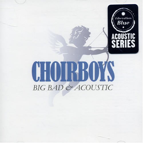 Choirboys - Big Bad & Acoustic - Zortam Music