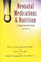 Neonatal Medications and Nutrition: A Comprehensive Guide (Zenk, Neonatal Medications and Nutrition)