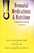 Neonatal Medications and Nutrition: A Comprehensive Guide (Zenk, Neonatal Medications and Nutrition) (Zenk, Neonatal Medications and Nutrition)