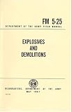 Explosives and Demolitions Fm 5-25