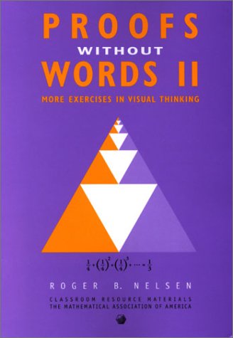 Proofs without Words II: v. 2 (Classroom Resource Materials)
