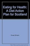 Eating for health : a diet action plan for Scotland