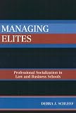 Managing Elites: Socializaton in Law and Business Schools