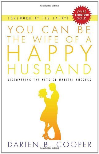 You Can Be the Wife of a Happy Husband: Discovering the Keys to Marital Success