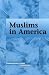 Contemporary Issues Companion - Muslims in America (paperback edition) (Contemporary Issues Companion) by  ISBN 0737723165