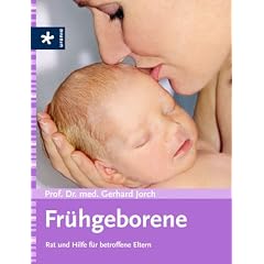 Fr�hgeborene. Rat und Hilfe f�r betroffene Eltern