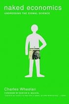 Naked Economics - Undressing the Dismal Science