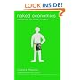 Naked Economics - Undressing the Dismal Science