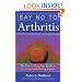 Say No to Arthritis: The Proven Drug Free Guide to Preventing and Relieving Arthritis (Optimum Nutrition Handbook)