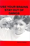 Use Your Brains Stay Out Of Gangs