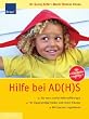 Hilfe bei AD(H)S: Ern�hrungstherapie statt Ritalin; F�r Zappelphilipp-Kinder und kleine Tr�umer; Mit Spezial: Legasthenie