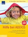 Hilfe bei AD(H)S: Ern&auml;hrungstherapie statt Ritalin; F&uuml;r Zappelphilipp-Kinder und kleine Tr&auml;umer; Mit Spezial: Legasthenie