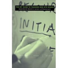 The MIT Guide to Teaching Web Site Design (Technical Communications & Information Systems)