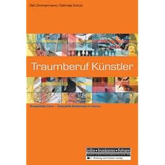 Traumberuf K�nstler: Kreativit�t leben - finanzielle Sicherheit erreichen