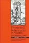Theatre and Performance in Austria: From Mozart to Jelinek (Austrian Studies 4)