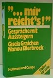 GISELA GRAICHEN: mir reichts Gespr&auml;che mit Aussteigern - Verlag: Hoffmann und Campe [Auflage: 1 - Auflage] - GISELA GRAICHEN