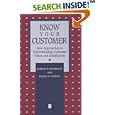 Know Your Customer: New Approaches to Understanding Customer Value and Satisfaction (Total Quality Management)