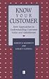 Know Your Customer: New Approaches to Understanding Customer Value and Satisfaction (Total Quality Management)