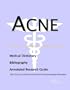 Acne - A Bibliography, Medical Dictionary, and Annotated Guide to Internet Research References