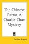 The Chinese Parrot a Charlie Chan Mystery