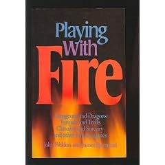 Playing with Fire: Dungeons and Dragons, Tunnels and Trolls, Chivalry and Sorcery, and other Fantasy Games