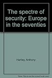 The spectre of security : Europe in the seventies