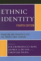 Ethnic Identity: Problems and Prospects for the Twenty-first Century