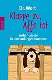 Produkt-Bild: Klappe zu, Affe tot: Woher unsere Redewendungen kommen
