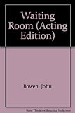 The waiting room : a play