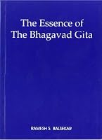 The Essence of the Bhagavad Gita